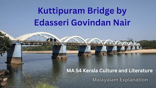 Kuttipuram Bridge Edasseri Govindan NairMA S4 Kerala Culture and LiteratureMalayalam Explanation [upl. by Bogie]