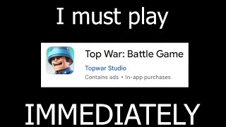 I must play Top War Battle Game IMMEDIATELY [upl. by Dodie]