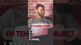 EN TEHLİKELİ 5 BURÇ keşfet podcast liste burçlar [upl. by Held]