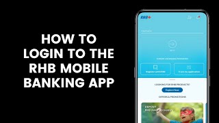 How to Login or Sign in to the RHB Mobile Banking App [upl. by Mamoun]