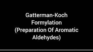 Gatterman Koch Formylation [upl. by Arteid802]