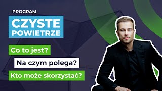 Czyste Powietrze – Jak Działa Program i Kto Może Skorzystać Sprawdź Co Musisz Wiedzieć [upl. by Nahshun]