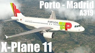 XPlane 11  Toliss A319 von Porto nach Madrid Schweizerdeutsch [upl. by Ahsinav]