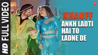 Ankh Ladti Hai To Ladne De  Full Song  Khauff  Daler MehndiAsha Bhosle  Raveena Tandon [upl. by Edgar507]