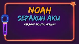 Karaoke Noah  Separuh aku [upl. by Tranquada]