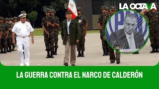 CALDERÓN declaraba su GUERRA CONTRA EL NARCO mientras GARCÍA LUNA se ligaba al CRIMEN AMLO [upl. by Orianna]