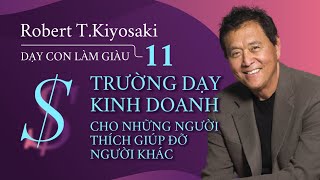 Sách nói Dạy Con Làm Giàu  Tập 11 Trường Dạy Kinh Doanh   Chương 1  Robert TKiyosaki [upl. by Leiad]