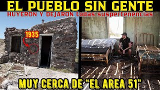 EL PUEBLO SIN GENTE  HUYERON Y DEJARON TODO😱 Todos Culpan A Los quotOVNISquot Cerca De EL AREA 51👽 [upl. by Amado]