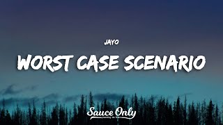 jayo  worst case scenario Lyrics [upl. by Bolitho]