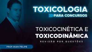 Toxicocinética e Toxicodinâmica  Toxicologia  Revisão por Questões  Concursos [upl. by Bren]