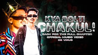 KYA BOLTI CHAKULI  cb virus   OFFICIAL MUSIC VIDEO [upl. by Otiv]