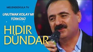 UNUTMAK KOLAY MI SEVDİĞİM  HIDIR DÜNDAR MelendizkulaTV [upl. by Azal]