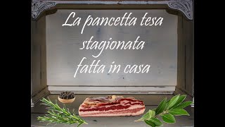 LA PANCETTA TESA FATTA IN CASA ricetta semplice e veloce [upl. by Llerdnek726]