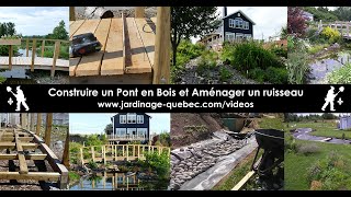 CONSTRUIRE UN PONT DE JARDIN EN BOIS et AMÉNAGER UN RUISSEAU DE JARDIN [upl. by Lenaj747]