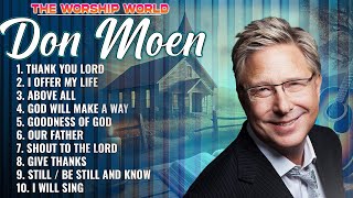 Goodness of God ✝️ Best Don Moen Worship Songs Playlist 2024 ✝️ Ultimate Don Moen Worship [upl. by Icak279]