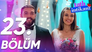 Tatlı İntikam 23 Bölüm  FULL BÖLÜM [upl. by Siramay908]