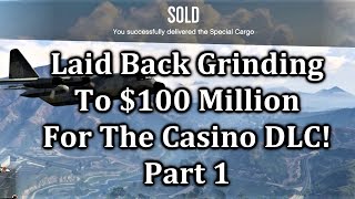 Our Laid Back Grinding To 100 Million For The Casino DLC Part 1  Lets Play GTA5 Online HD E342 [upl. by Melliw]