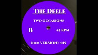 THE DEELE  TWO OCCASIONS DUB VERSION [upl. by Silvie657]