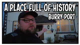 Exploring Burry Port Town  Discovering the Dark History of West Wales [upl. by Netsrik]