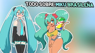 TODO SOBRE MIKU BRASILEÑA 💚 [upl. by Ohaus]