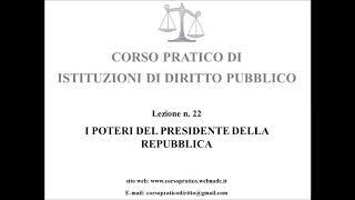 22 I POTERI DEL PRESIDENTE DELLA REPUBBLICA [upl. by Almond]