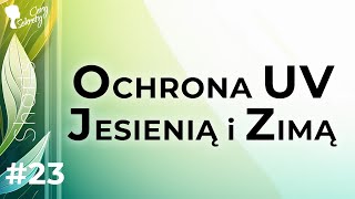 Czy Ochrona UV Jesienią i Zimą JEST KONIECZNA [upl. by Etnoval]