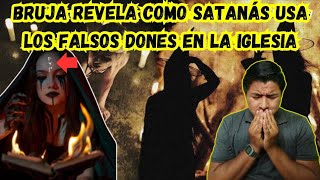 BRUJA ROMPE EL SILENCIO REVELA COMO SATANAS USA LOS FALSOS DONES EN LA IGLESIA [upl. by Leund]