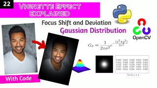 22 OPENCV  PYTHON  Vignette Effect Explained with Mathematics  Gaussian Kernel amp Deviation [upl. by Repard992]