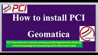 How to install PCI Geomatica Remote Sensing and Photogrammetry Software [upl. by Mellins]