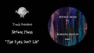 Setaoc Mass  The Eyes Dont Lie BP072  Blueprint Records  Premiere [upl. by Clovis]