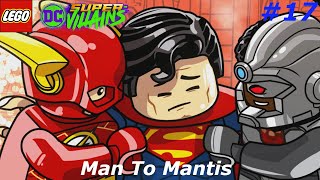 Lego DC Super Villains 100 Walkthrough Part 17 No Commentary Man To Mantis [upl. by Llennoc]