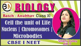 CELL THE UNIT OF LIFENUCLEUSCHROMOSOME MICROBODIES CLASS XI  BIOLOGY NEET 2025 [upl. by Thornton]