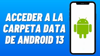 Cómo ACCEDER a la CARPETA DATA de ANDROID 13 2024 Sin Root [upl. by Suolhcin]