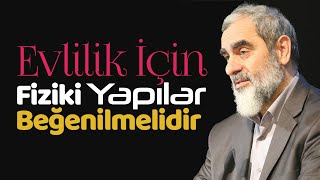 Evlilik için fiziki yapılar beğenilmeli güzellik beklentisi karşılanmalıdır l Nureddin Yıldız [upl. by Wendeline]