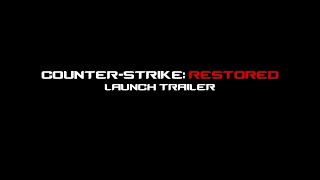 CounterStrike Restored Launch Trailer [upl. by Ahsinej]