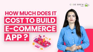 How Much Does It Cost To Build Online Shopping App  Code Brew Labs [upl. by Mirabel]