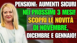 PENSIONI AUMENTI SICURI nei Prossimi 3 Mesi Scopri le Novità di Novembre Dicembre e Gennaio [upl. by Eirena]