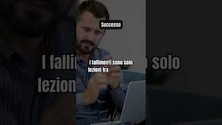 Non temere i fallimenti abbracciali Fallimenti Lezioni Successo [upl. by Airetnahs]