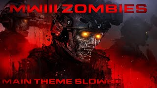 MWIII ZOMBIES  MAIN THEME SLOWED [upl. by Fechter]