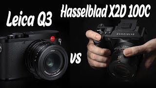 Hasselblad X2D 100C vs Leica Q3 Indepth Comparison [upl. by Yleve]