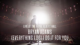 Bryan Adams  Everything I Do I Do It For You Live At The Royal Albert Hall [upl. by Fiora]