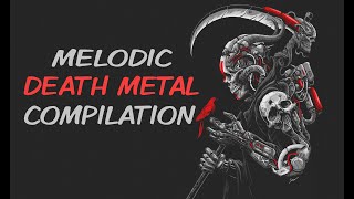 Melodic Death Metal Compilation  4K [upl. by Attinahs837]