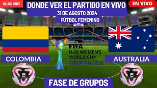 ⚽️Colombia vs Australia⚽️Dónde Verlo EN VIVOMundial Sub20 del Fútbol Femenino 2024 [upl. by Allred236]