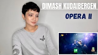 Dimash Kudaibergen  Opera II  REACTION [upl. by Sauers]