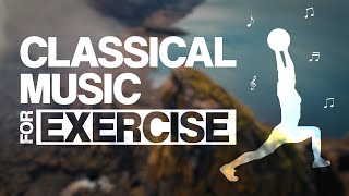 Classical Music for Working Out 💪  Intense Level  w Exhilarating Nature Visuals ☀️ [upl. by Sivet]