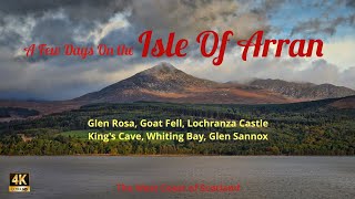 The Isle Of Arran 🏴󠁧󠁢󠁳󠁣󠁴󠁿 Glen Rosa Goat Fell Lochranza Castle Kings Cave Whiting Bay Glen Sannox [upl. by Akcemat]