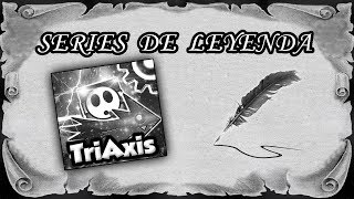 SERIES DE LEYENDA La historia de TriAxis  Geometry Dash [upl. by Nahtal]