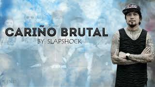 Cariño Brutal  SLAPSHOCK LYRICS [upl. by Euqram]