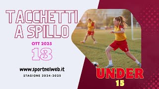 TACCHETTI A SPILLO U15 del 13 Ottobre 2024  Diretta [upl. by Cristobal]