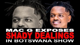 MAC G EXPOSES SHADY DEALINGS IN BOTSWANA SHOW [upl. by Allix]